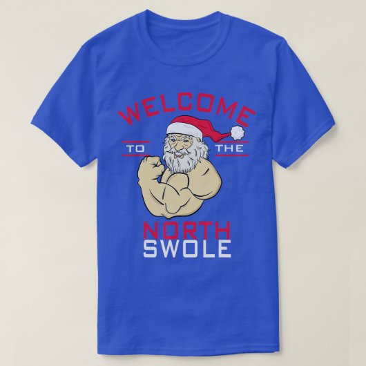Willkommen bei North Swole Santa Claus Christmas B T-Shirt (Design vorne)