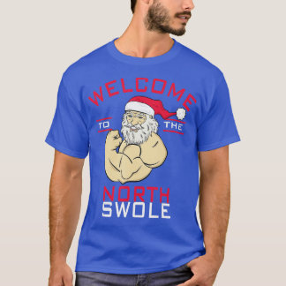 Willkommen bei North Swole Santa Claus Christmas B T-Shirt
