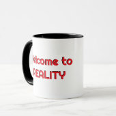 Willkommen bei Reality Mug Tasse (Vorderseite Links)