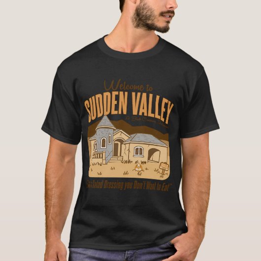 Willkommen bei Sudden Valley Housing T-Shirt (Vorderseite)