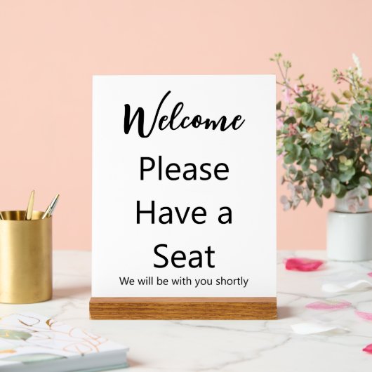 Willkommen Bitte haben Sie einen Platz, den wir mi Acrylschild (Hochzeit)