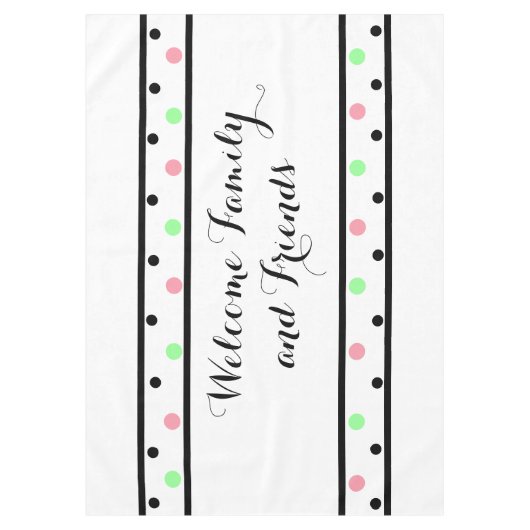 Willkommen Freunde Pink Green Polka Dots Tischdecke (Vorderseite)