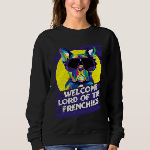 Willkommen Herr der Frenchies Hundethema Hundepfot Sweatshirt