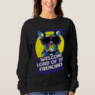 Willkommen Herr der Frenchies Hundethema Hundepfot Sweatshirt