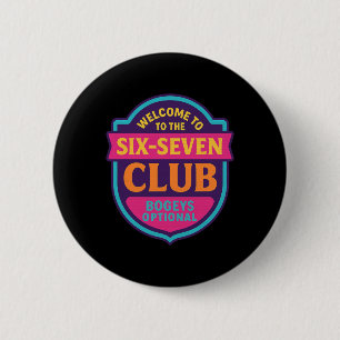 Willkommen Im 6 7 Club 67 Nummer 67 Six Seven Mem Button