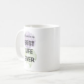 Willkommen im Best Life Ever Kaffeetasse (Vorderseite Links)