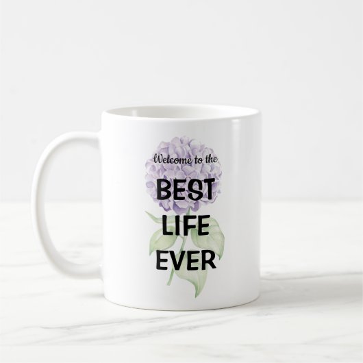 Willkommen im Best Life Ever Kaffeetasse (Links)