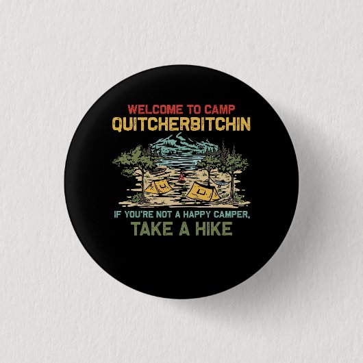 Willkommen im Camp Quitcherbitchin Camping Camp Qu Button (Vorderseite)