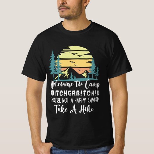 Willkommen im Camp Quitcherbitchin Camping T-Shirt (Vorderseite)