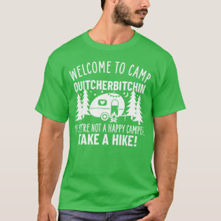 Willkommen im Camp Quitcherbitchin-Geschenk T-Shirt