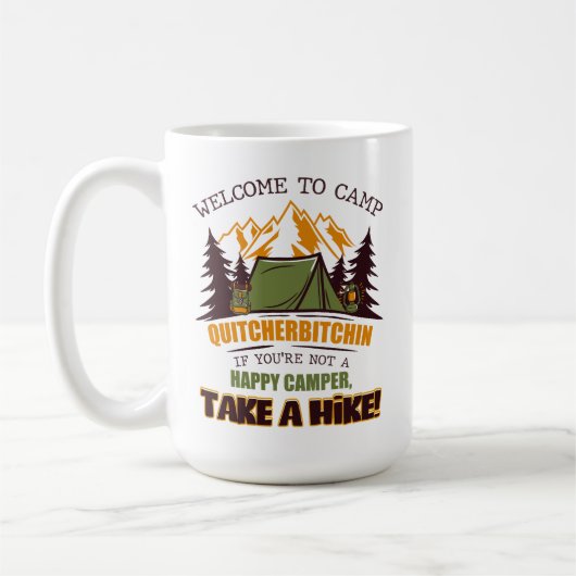 Willkommen im Camp Quitcherbitchin Happy Camper Kaffeetasse (Links)