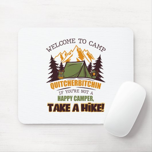 Willkommen im Camp Quitcherbitchin Happy Camper Mousepad (Mit Mouse)