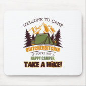 Willkommen im Camp Quitcherbitchin Happy Camper Mousepad (Vorne)