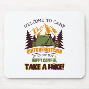 Willkommen im Camp Quitcherbitchin Happy Camper Mousepad