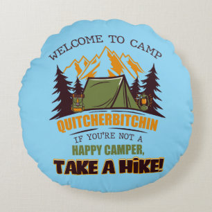 Willkommen im Camp Quitcherbitchin Happy Camper Rundes Kissen