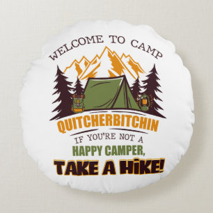 Willkommen im Camp Quitcherbitchin Happy Camper Rundes Kissen