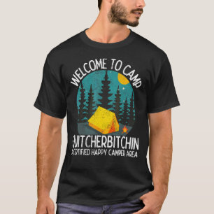 Willkommen im Camp Quitcherbitchin Wandern Camping T-Shirt