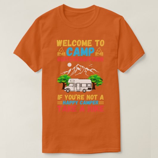 Willkommen im Camp Quitcherbitchin wenn Sie keine T-Shirt (Design vorne)