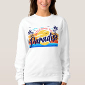 Willkommen im Paradies Winterurlaub Reisen Sweatshirt (Vorderseite)