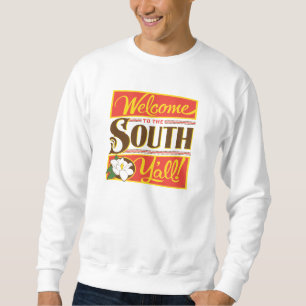 Willkommen im Süden von allen Sweatshirt