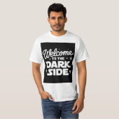 Willkommen im T-Shirt Dark Side - Bold Statement (Vorne ganz)