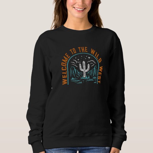 Willkommen im Wilden West Wüste Cactus Wild Wester Sweatshirt (Vorderseite)