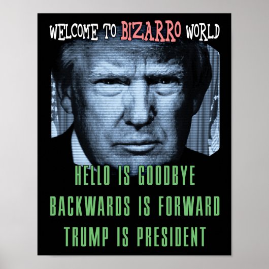 Willkommen in der Bizarro World - Anti-Präsident T Poster (Vorne)