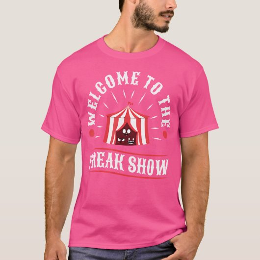 Willkommen in der Freak Show T-Shirt (Vorderseite)