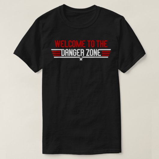 Willkommen in der Gefahrenzone T-Shirt (Design vorne)