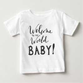 Willkommen in der Welt BABY! Baby T-shirt