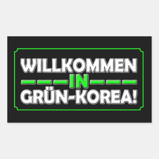 Willkommen in Gruen-Korea! Rechteckiger Aufkleber (Vorderseite)