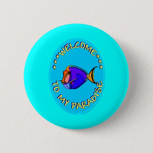 WILLKOMMEN IN MEINEM PARADIES BUTTON (Vorderseite)