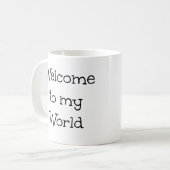 Willkommen in meiner Welt Kaffeetasse (Vorderseite Links)