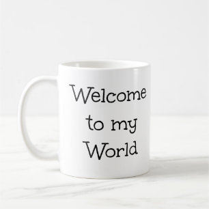 Willkommen in meiner Welt Kaffeetasse
