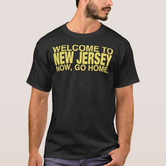 Willkommen in New Jersey jetzt gehen Zuhause Essen T-Shirt (Vorderseite)