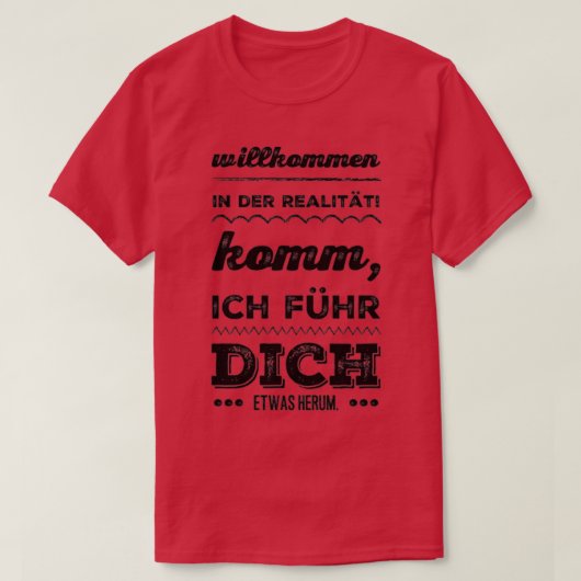 Willkommen in Realität 4 T-Shirt (Design vorne)