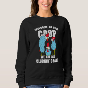 Willkommen in unserem Coop Wir sind alle Cluckin's Sweatshirt