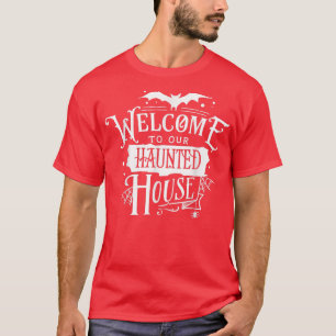 Willkommen in unserem Spuk Haus T - Shirt