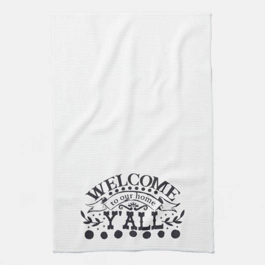 Willkommen in unserem Zuhause Yall Bauernhof Niedl Geschirrtuch (Vertikal)