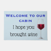 Willkommen in unserer Hütte Hoffen Sie, Wein gebra Fußmatte (Vorderseite)