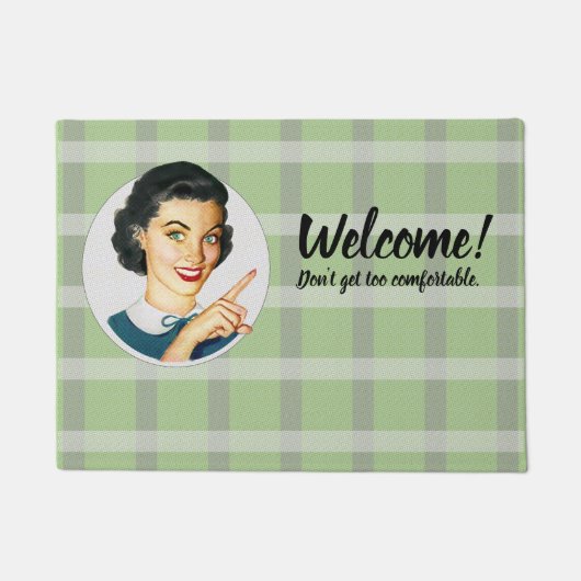 Willkommen! Komm nicht zu gemütlich Fußmatte (Vorderseite)