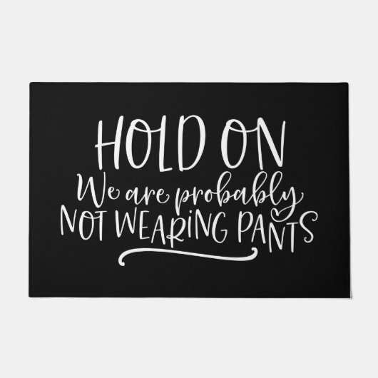 Willkommen Tür Mat HOLD auf Wir sind wahrscheinlic Fußmatte (Vorderseite)