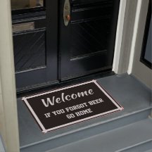 Willkommen, wenn Sie vergessen Beer Go Zuhause Bla