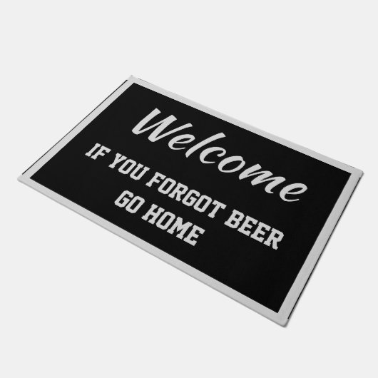 Willkommen, wenn Sie vergessen Beer Go Zuhause Bla Fußmatte (Schrägansicht)