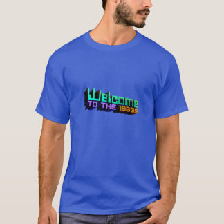 "Willkommen zu den achtziger Jahren" Shirts