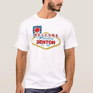 Willkommen zu Denton, Texas! T-Shirt
