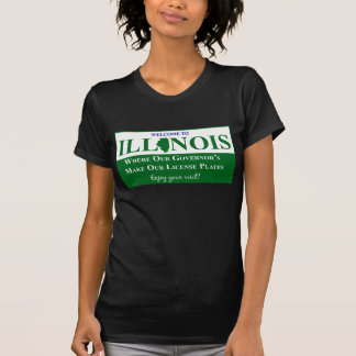 Willkommen zu Illinois - wo unseres Gouverneurs… T-Shirt