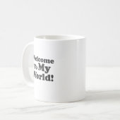 Willkommen zu meiner Welt! Kaffeetasse (Vorderseite Links)