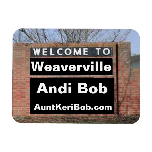 WILLKOMMEN ZU Weaverville Andi Bob Flexibel Magnet (Horizontal)