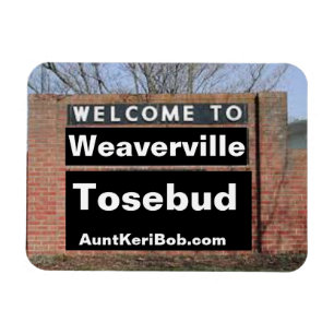 WILLKOMMEN ZU Weaverville Tosebud Flexibel Magnet